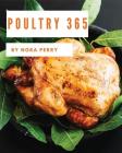Poultry 365: Enjoy 365 Days with Amazing Poultry Recipes in Your Own Poultry Cookbook! [hot Chicken Cookbook, Chicken Breast Cookbo Cover Image