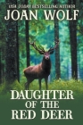 Daughter of the Red Deer By Joan Wolf Cover Image