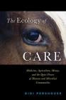 The Ecology of Care: Medicine, Agriculture, Money, and the Quiet Power of Human and Microbial Communities Cover Image