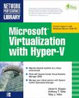 Microsoft Virtualization with Hyper-V: Manage Your Datacenter with Hyper-V, Virtual Pc, Virtual Server, and Application Virtualization Cover Image
