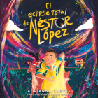 El Eclipse Total de Néstor López By Adrianna Cuevas, Zac Aleman (Read by) Cover Image