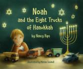 Noah and the Eight Trucks of Hanukkah Cover Image