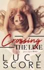 Crossing the Line By Lucy Score Cover Image