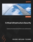 Critical Infrastructure Security: Cybersecurity lessons learned from real-world breaches Cover Image