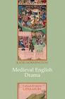 Medieval English Drama (Cultural History of Literature) By Katie Normington Cover Image