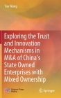 Exploring the Trust and Innovation Mechanisms in M&A of China's State Owned Enterprises with Mixed Ownership By Yan Wang Cover Image