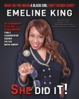 What Do You Mean A Black Girl Can't Design Cars? Emeline King, She Did It! By Emeline King Cover Image