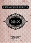 A Steampunk's Guide to Sex (Steampunk's Guides #2) Cover Image