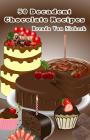 50 Decadent Chocolate Recipes By Brenda Van Niekerk Cover Image