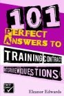 101 Perfect Answers to Training Contract Interview Questions: Your Secret Weapon for Securing a Career in Law By Eleanor Edwards Cover Image