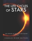 The Life Cycles of Stars: The History of the Lives and Deaths of Stars Cover Image