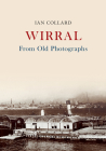 Wirral From Old Photographs By Ian Collard Cover Image
