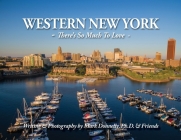 Western New York - There's so much to love: There's So Much To Love By Mark D. Donnelly Cover Image