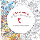The Big Swiss Colouring Book: For Mindful Adults and Creative Children By Joanna Moon, Janet Howell, Caroline Little Cover Image