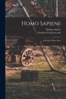 Homo Sapiens; A Novel in Three Parts By Stanisaw Przybyszewski, Thomas Seltzer Cover Image