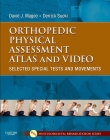 Orthopedic Physical Assessment Atlas and Video: Selected Special Tests and Movements [With DVD] (Musculoskeletal Rehabilitation) By David J. Magee, Derrick Sueki Cover Image