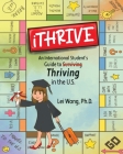 iTHRIVE: An International Student's Guide to Thriving in the U.S. Cover Image