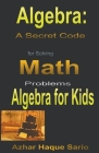 Algebra: A Secret Code for Solving Math Problems Cover Image