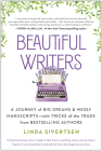 Beautiful Writers: A Journey of Big Dreams and Messy Manuscripts--with Tricks of the Trade from Bestselling Authors Cover Image