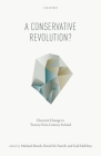A Conservative Revolution?: Electoral Change in Twenty-First Century Ireland By Michael Marsh (Editor), David M. Farrell (Editor), Gail McElroy (Editor) Cover Image