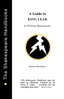 A Guide to King Lear (Shakespeare Handbooks #10) By Alistair McCallum Cover Image