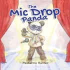 The Mic Drop Panda By McKenna Hunter Cover Image