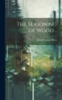 The Seasoning of Wood .. By Harold Scofield [From Old Cat Betts Cover Image