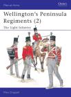 Wellington's Peninsula Regiments (2): The Light Infantry (Men-at-Arms) By Mike Chappell, Mike Chappell (Illustrator) Cover Image