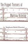 The Puppet Turners of Narrow Interior By Stephanie Barbe Hammer Cover Image