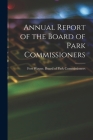 Annual Report of the Board of Park Commissioners By Fort Wayne (Ind ) Board of Park Comm (Created by) Cover Image