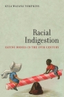 Racial Indigestion: Eating Bodies in the 19th Century (America and the Long 19th Century #5) Cover Image