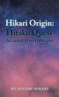 Hikari Origin: Hitaku Quest -In a Search of the Lost Light- By Aigami Hikari Cover Image