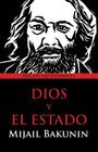 Dios y el Estado By Mikhail Aleksandrovich Bakunin Cover Image