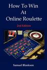 How to Win at Online Roulette, 2nd Edition Cover Image