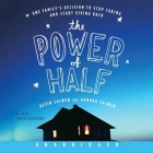 The Power of Half: One Family's Decision to Stop Taking and Start Giving Back Cover Image