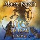 Tree of Fear By Alex Kosh, Zachary J. Lorang (Contribution by), Zac Aleman (Read by) Cover Image