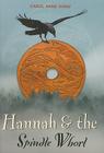 Hannah & the Spindle Whorl By Carol Shaw Cover Image