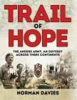 Trail of Hope: The Anders Army, An Odyssey Across Three Continents By Norman Davies Cover Image