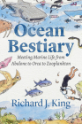 Ocean Bestiary: Meeting Marine Life from Abalone to Orca to Zooplankton (Oceans in Depth) Cover Image