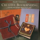 New Crafts: Creative Bookbinding: 25 Book Cover Projects Shown Step by Step Cover Image
