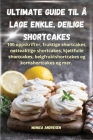 Ultimate guide til å lage enkle, deilige shortcakes Cover Image