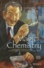 A Life of Magic Chemistry: Autobiographical Reflections Including Post-Nobel Prize Years and the Methanol Economy Cover Image