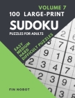 100 Large-Print Sudoku Puzzles for Adults (Volume 7): Easy, Medium, Hard and Difficult Sudoku Puzzles (LARGE PUZZLES printed one per page) Cover Image