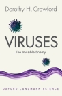 Viruses: The Invisible Enemy (Oxford Landmark Science) By Dorothy H. Crawford Cover Image