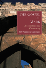 The Gospel of Mark: A Socio-Rhetorical Commentary By Ben Witherington Cover Image