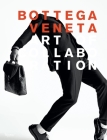 Bottega Veneta: Art of Collaboration: Art of Collaboration By Tomas Maier, Tim Blanks (Foreword by), Daphne Merkin (Contributions by) Cover Image