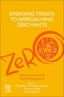 Emerging Trends to Approaching Zero Waste: Environmental and Social Perspectives Cover Image