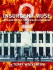 Insurgent Muse: Life and Art at the Woman's Building By Terry Wolverton Cover Image