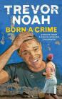 Born a Crime: Stories from a South African Childhood Cover Image