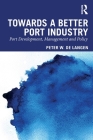 Towards a Better Port Industry: Port Development, Management and Policy Cover Image